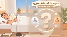 Benarkah Tidur Setelah Subuh Tidak Baik dalam Islam? Ini Penjelasannya