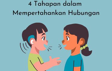 Ada empat tahapan yang harus dilewati seseorang dalam mempertahankan hubungannya, antara lain orientasi dan pertukaran perasaan.