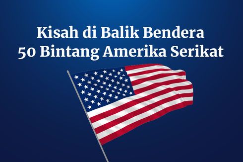 INFOGRAFIK: Kisah Unik di Balik Bendera 50 Bintang Amerika Serikat