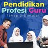 Pendidikan Profesi Guru 2025 Tahap 3 Dibuka, Kuota 155.652 Orang