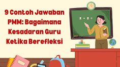 9 Contoh Jawaban PMM: Bagaimana Kesadaran Guru Ketika Berefleksi
