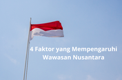 4 Faktor yang Mempengaruhi Wawasan Nusantara