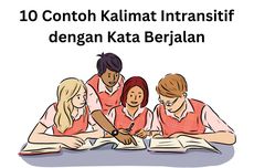 10 Contoh Kalimat Intransitif dengan Kata Berjalan