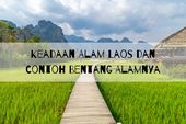 Keadaan Alam Laos dan Contoh Bentang Alamnya