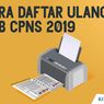 INFOGRAFIK: Cara Daftar Ulang SKB CPNS 2019 melalui SSCN