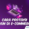 INFOGRAFIK: Cara Proteksi Akun di E-commerce