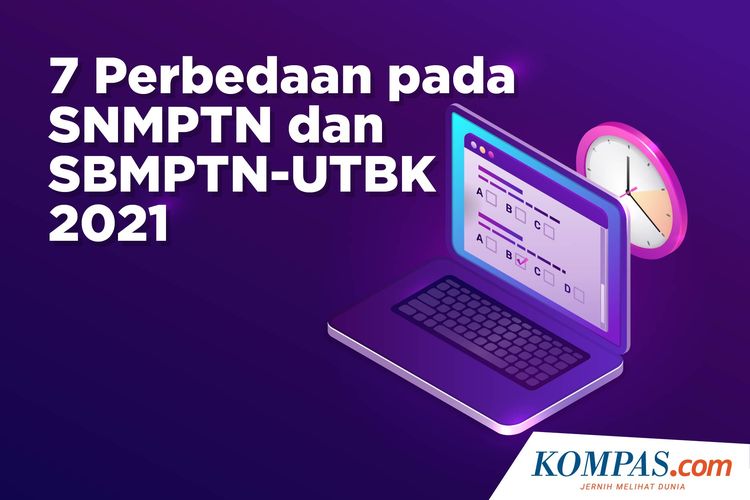 7 Perbedaan pada SNMPTN dan SBMPTN-UTBK 2021
