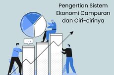 Pengertian Sistem Ekonomi Campuran dan Ciri-cirinya