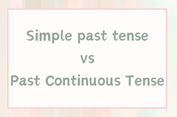 Perbedaan Simple Past Tense dan Past Continuous Tense