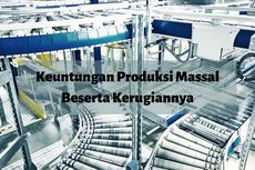 Keuntungan Produksi Massal Beserta Kerugiannya