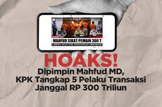 INFOGRAFIK: Beredarnya Hoaks Mahfud MD Pimpin KPK Tangkap 5 Pelaku Transaksi Rp 300 Triliun