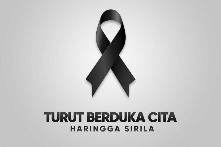 Ungkapan bela sungkawa atas meninggalnya Haringga Sirla.