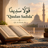 Apa Arti Qaulan Sadida dalam Surat Al-Ahzab? Ini Penjelasan Ulama