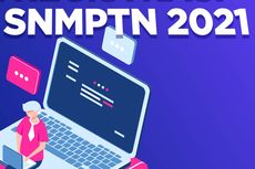 Pendaftaran SNMPTN 2021: Tahapan, Berkas yang Diperlukan hingga Jadwal Selanjutnya