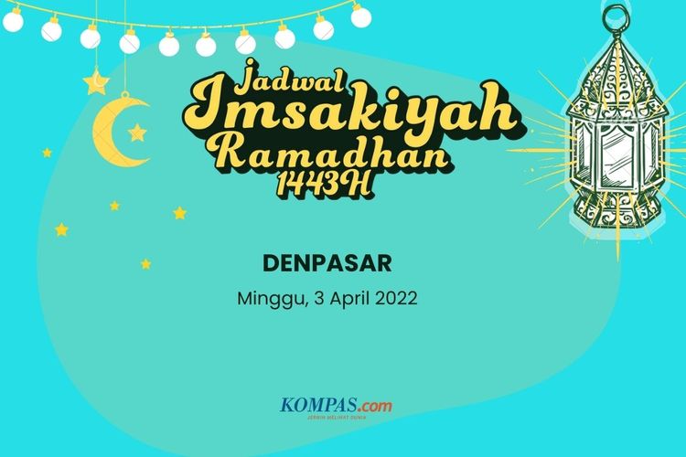 Berikut ini jadwal imsakiyah dan buka puasa di Denpasar pada 3 April 2022.