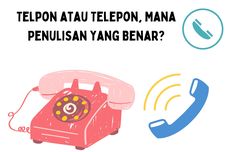 Telpon atau Telepon, Mana Penulisan yang Benar?