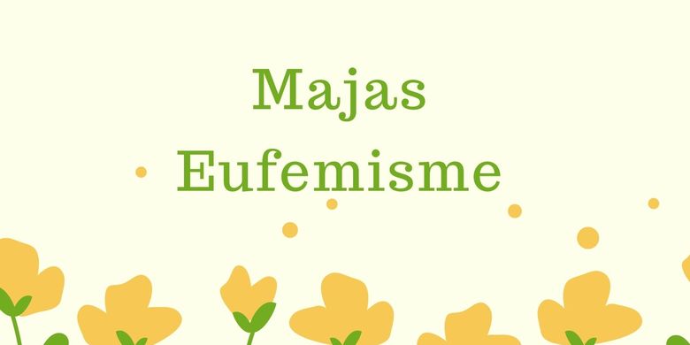Contoh Majas Eufemisme