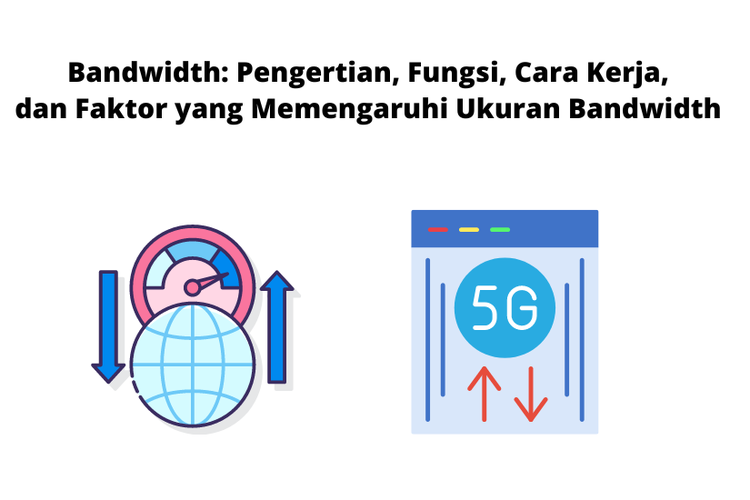 Bandwidth adalah besaran yang menunjukkan seberapa banyak data yang dapat dilewatkan dalam koneksi melalui sebuah network.