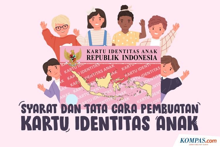  Syarat dan Tata Cara Pembuatan Kartu Identitas Anak