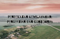 Pendekatan Kewilayahan: Pengertian dan Contohnya