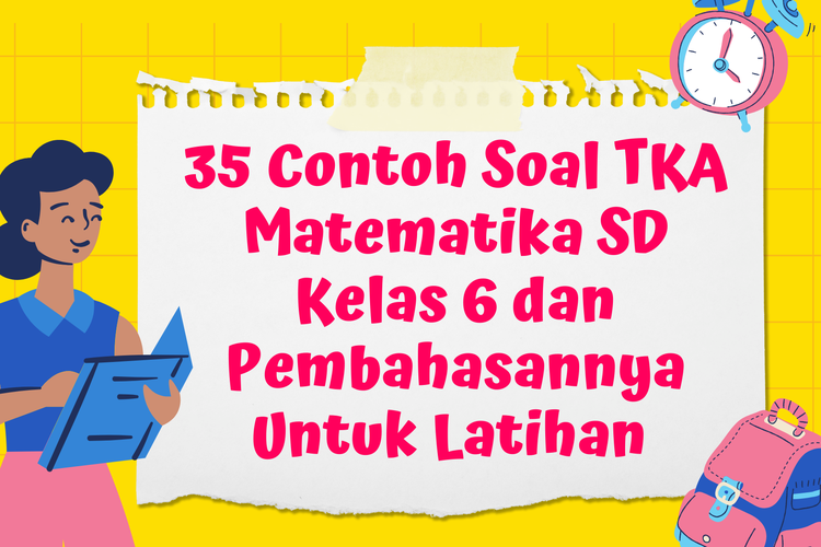 35 Contoh Soal TKA Matematika SD Kelas 6 dan Pembahasannya Untuk Latihan 