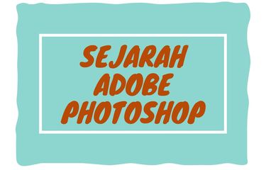 Ilustrasi sejarah program Adobe Photoshop.