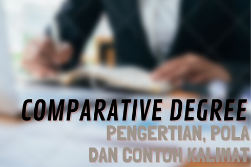 Comparative Degree: Pengertian, Pola dan Contoh Kalimat