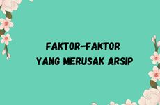 Faktor-Faktor yang Merusak Arsip 