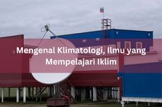 Mengenal Klimatologi, Ilmu yang Mempelajari Iklim