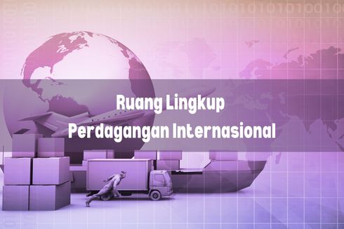 Ruang Lingkup Perdagangan Internasional