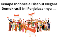 Kenapa Indonesia Disebut Negara Demokrasi? Ini Penjelasannya ....