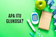 Dapat Memengaruhi Kondisi Diabetes, Apa Itu Glukosa? 