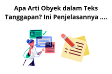 Apa Arti Obyek dalam Teks Tanggapan? Ini Penjelasannya ....