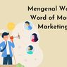 Mengenal WoM, Word of Mouth Marketing
