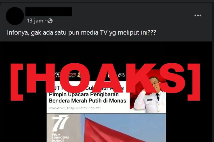 Hoaks, tidak ada TV nasional yang meliput upacara bendera di Monas. Upacara itu diliput oleh sejumlah stasiun TV nasional, seperti KompasTV, CNN Indonesia, TVOne, dan iNews.