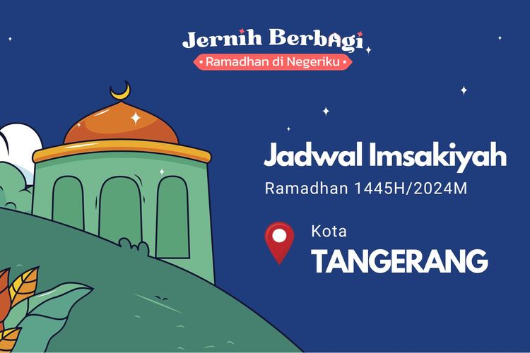 Jadwal Imsakiyah Ramadhan 1445 H/2024 untuk Kota Tangerang.