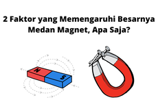 2 Faktor yang Memengaruhi Besarnya Medan Magnet, Apa Saja?