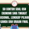 50 Contoh Soal OSN Ekonomi SMA Tingkat Nasional, Lengkap Pilihan Ganda dan Uraian Final