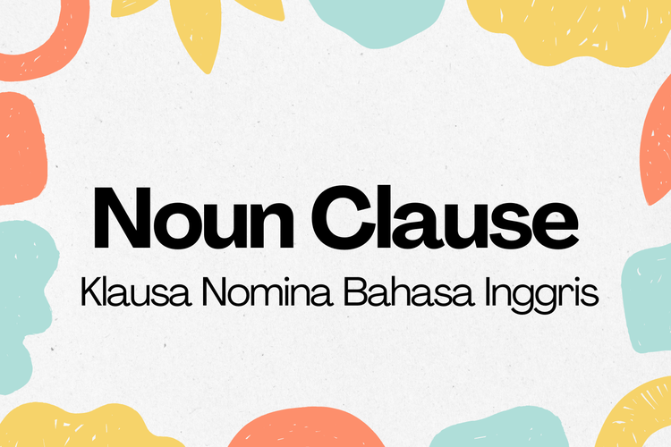 Noun clause adalah klausa yang terdiri dari gabungan kata yang berkedudukan sebagai noun dalam kalimat.