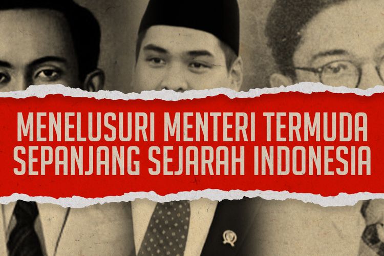 Menelusuri Menteri Termuda Sepanjang Sejarah Indonesia
