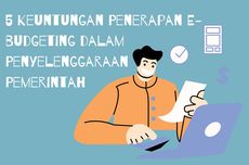 5 Keuntungan Penerapan E-budgeting dalam Penyelenggaraan Pemerintah