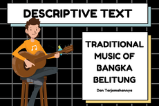 Contoh Descriptive Text Traditional Music of Bangka Belitung dan Terjemahannya