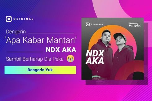 Lewat JOOX Original, NDX A.K.A Rilis Singel Terbaru Bertajuk Apa Kabar Mantan