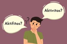 Aktivitas atau Aktifitas, Mana Penulisan yang Baku?