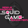 INFOGRAFIK: Sekuel Diumumkan, Seberapa Sukses Squid Game Season 1?