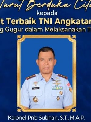 Foto Mengenang Sosok Pilot Dan Awak Pesawat Tni Au Yang Jatuh Di