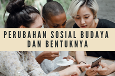 Perubahan Sosial Budaya dan Bentuknya