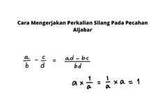 Cara Mengerjakan Perkalian Silang Pada Pecahan Aljabar