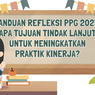 Panduan Refleksi PPG 2025: Apa Tujuan Tindak Lanjut untuk Meningkatkan Praktik Kinerja?
