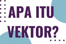 Apa itu Vektor?